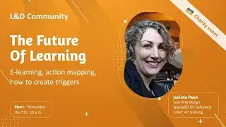 The Future Of Learning: E-learning, action mapping, how to create triggers