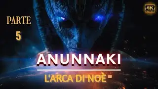 ANUNNAKI EPISODIO 5  L'ARCA DI NO&Egrave; 