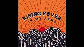 Rising Fever - In My Arms