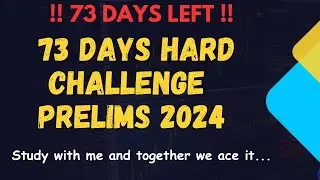 Take this 73 days hard challenge with me for Prelims and together we ace UPSC Prelims 2024!