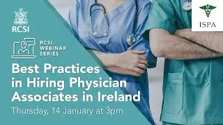 Best Practices in Hiring Physician Associates in Ireland - RCSI webinar
