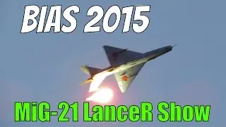 MIG-21 Lancer - BIAS 2015 - Morning, Afternoon and Evening display