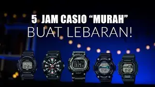 Ngak nyampe 500rb! Ini 5 jam casio paling asyik buat lebaran.