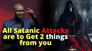 2 Things Satan wants and will Attack you for | APOSTLE JOSHUA SELMAN