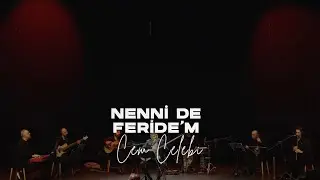 Cem &Ccedil;elebi - Nenni De Feride'm (4K Official Video Canlı Performans)