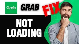 How To Fix Grab App Not Loading | Easy Quick Solution