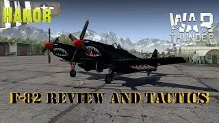 War Thunder F-82 Review and Tactics from Hanor!