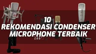 10 REKOMENDASI CONDENSER MICROPHONE TERBAIK