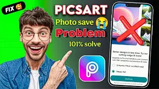 Fix PicsArt Photo Save Problem 🔥 100% Working Method | Try This Now! 