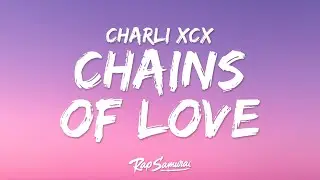 Charli xcx - Chains of Love (Lyrics)