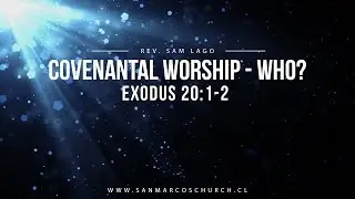 &ldquo;Covenantal Worship - Who?