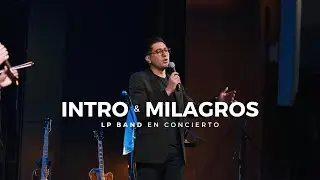 Intro / Milagros - LP Band - Concierto en vivo 2022