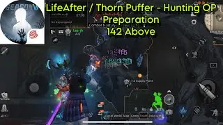 LifeAfter / Thorn Puffer - Hunting Op Preparation (Weekly Mission) Level 142 Above
