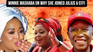 WINNIE MASHABA ON WHY SHE JOINED JULIUS MALEMA & EFF THAN OTHERS!