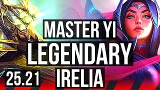 MASTER YI vs IRELIA (TOP) | Penta, 6k comeback, 67k DMG, Legendary, 25/6/6 | NA Grandmaster | 25.21