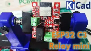 Proyecto PCB: ESP32 C3 relay mini