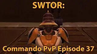 SWTOR: Gunnery Commando PvP Episode 37 (Level 60)