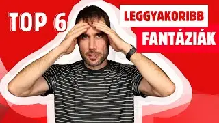 Ezek a leggyakoribb SZEXFANTÁZIÁK