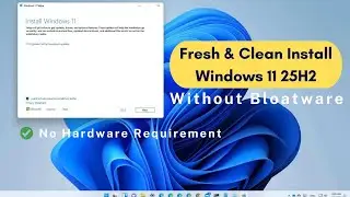 Windows 11 25H2 Clean Install (2025) &ndash; Maximum Speed, Zero Bloatware!