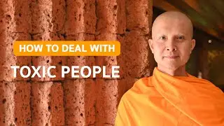 How to deal with toxic people? Buddhism & Meditation in English | A Monk's Perspective | iMONASTERY