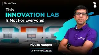 Where Student Builders Become Founders | Vedam&rsquo;s Innovation Lab Unveiled | Piyush Says