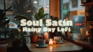 Soft Rain & Lo-Fi Beats &mdash; 12hr Soul Satin Soundscape