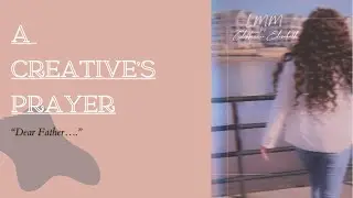 A Creative&rsquo;s Prayer
