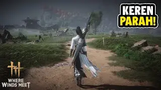 Seriusan Gamenya Keren Parah! - Where Winds Meet