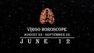 Virgo Horoscope June 12