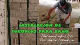 Instalación de tuboplus para baño