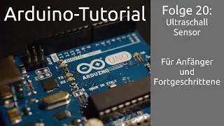 Arduino Tutorial #020 Ultraschall Sensor