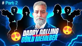 DADDYCALLING FACE REVEAL? 🤔 || 4 MILLION SPECIAL DADDY GUILD FACE REVEAL #PART 2😍🔥