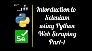 Selenium using Python, Web Scraping, Part 1 || Automate boring stuff