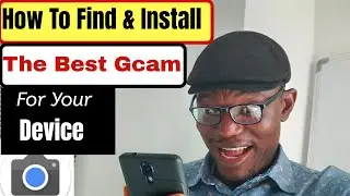 How To Find And Install The Best Gcam For Your Device