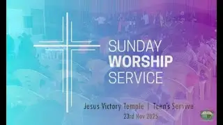 JESUS ​​VICTORY TEMPLE - MOMBASA || TEEN'S SERVICE || 23rd Nov 2025