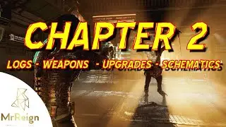 Dead Space Remake - Chapter 2 Intensive Care Collectible Locations Logs Weapons Schematics Upgrades