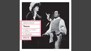Tosca: Act I: Non la sospiri la nostra casetta (Tosca, Cavaradossi)