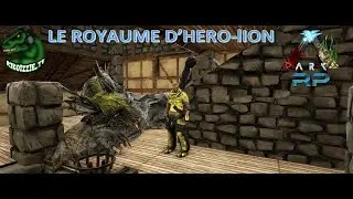 ARK RP Le Royaume D'H&eacute;ro LION Les aventure du Seigneur Niklaus V&eacute;larion Saison 1 Episode 6 FR