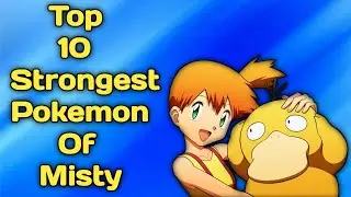 Top 10 Strongest Pokemon of Misty @pokemon