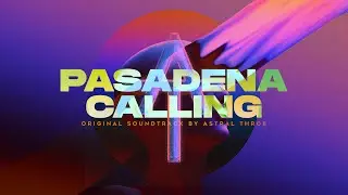 PASADENA CALLING by Astral Throb Premiere