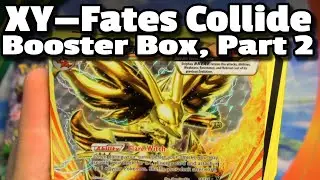 Pok&eacute;mon TCG: XY&mdash;Fates Collide Booster Box, Part 2! (Opening 18 more packs!)