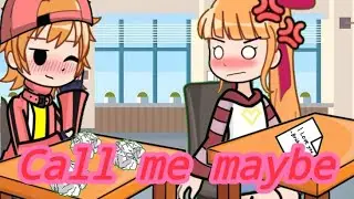 ||Call me maybe|| &bull;Meme&bull; GL2 ~Ppgz &times; Rrbz~