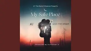 MY SAFE PLACE (feat. LUCYTHASINGER)
