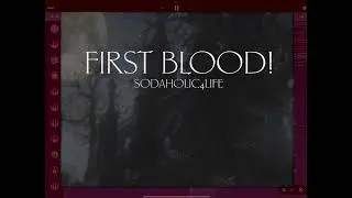 FIRST BLOOD! - Sodaholic4life
