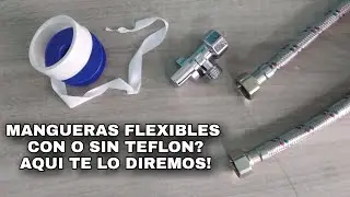 SI O NO SE PONE TEFLON EN MANGUERAS FLEXIBLES (COFLEX)