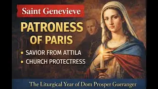 Saint Genevieve, Virgin, Patron of Paris (3 January) ~ Dom Prosper Gu&eacute;ranger