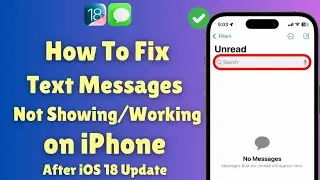 Fix Text Messages Not Showing/Working on iPhone in iOS 18 Update | Latest 2024