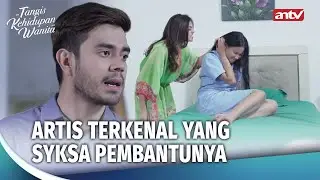 Pembantu Diperlakukan Kasar Sampe Memar2 | Tangis Kehidupan Wanita ANTV Eps 40 (2/5)