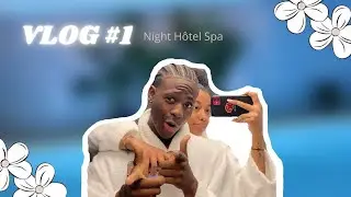 VLOG #1 : NIGHT HOTEL & SPA 🥰