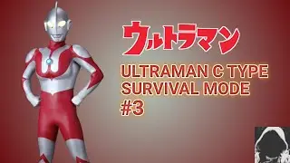 Ultraman (C-TYPE) | Survival Mode | Ultraman PS2 #3